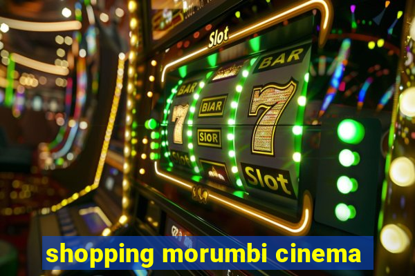 shopping morumbi cinema